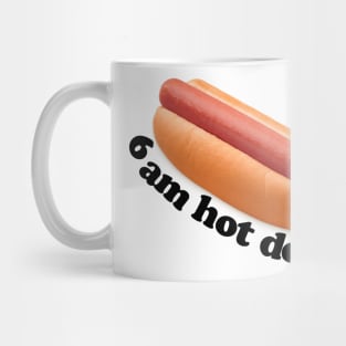6 am hot dog Mug